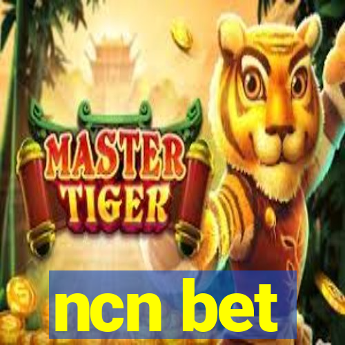 ncn bet